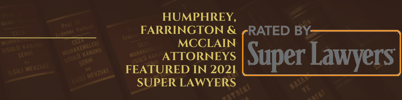 Humphrey, Farrington & McClain Attorneys Featured in Missouri & Kansas 2021 Super Lawyers